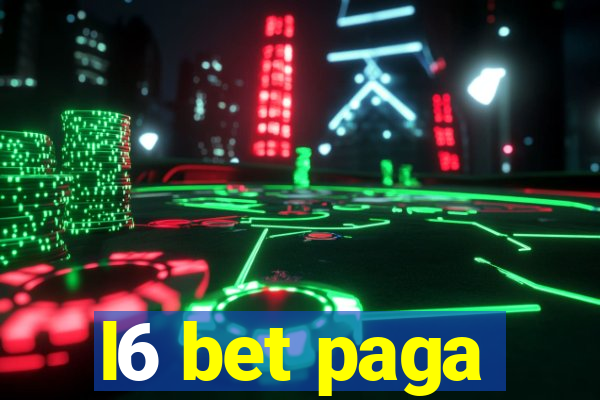 l6 bet paga